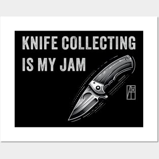 Knife Collecting Is My Jam - Knife enthusiast - I love knife Posters and Art